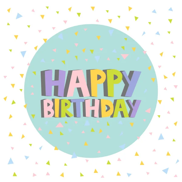 Lycklig födelsedag kort design bokstäver. Konfetti bakgrund. Tecknade vektorillustration — Stock vektor