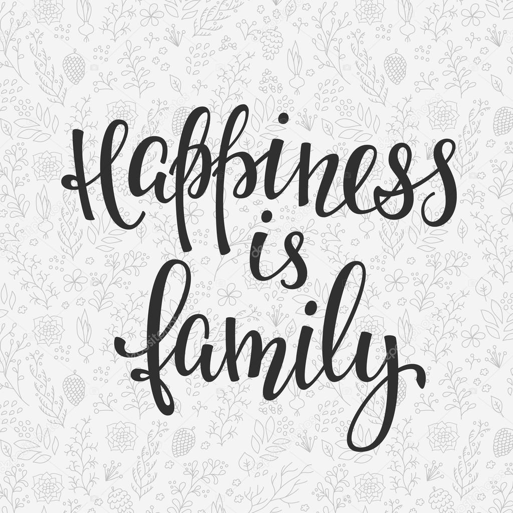 Happiness is family quote lettering.