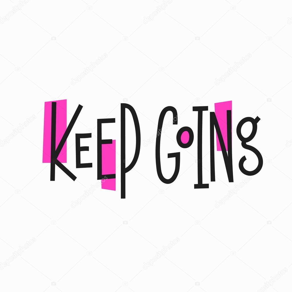 Keep going Quote typography lettering