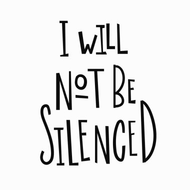 I will not be silenced t-shirt quote lettering. clipart