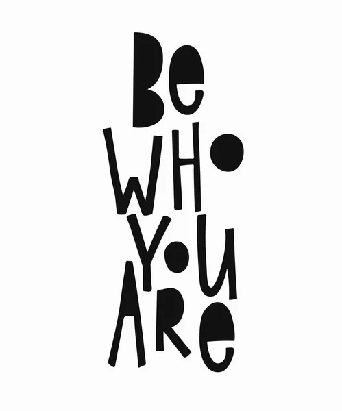 Be who you are t-shirt quote lettering. — Stock Vector