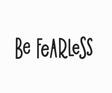 Be fearless t-shirt quote lettering. clipart