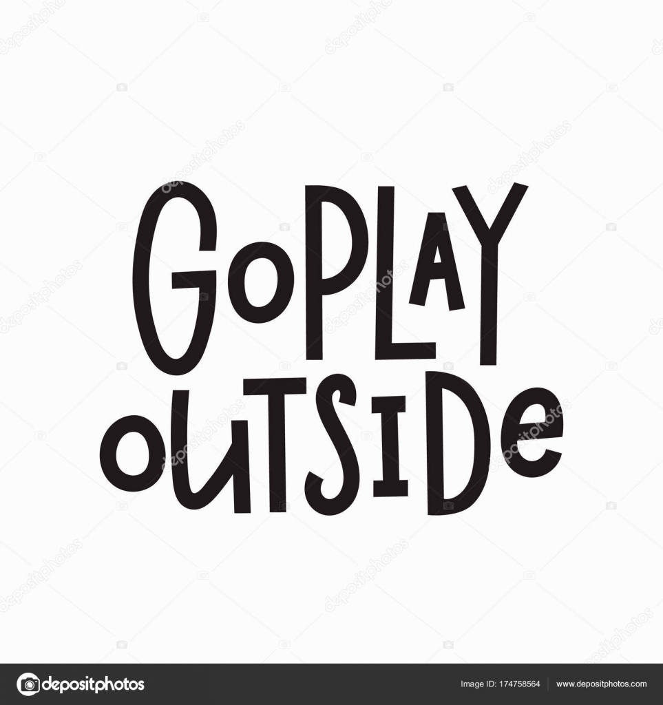 Go Play Outside T Shirt Quote Lettering Stock Vector C Lenaro Go Play Outside T Shirt Quote Lettering Stock Vector C Lenaro