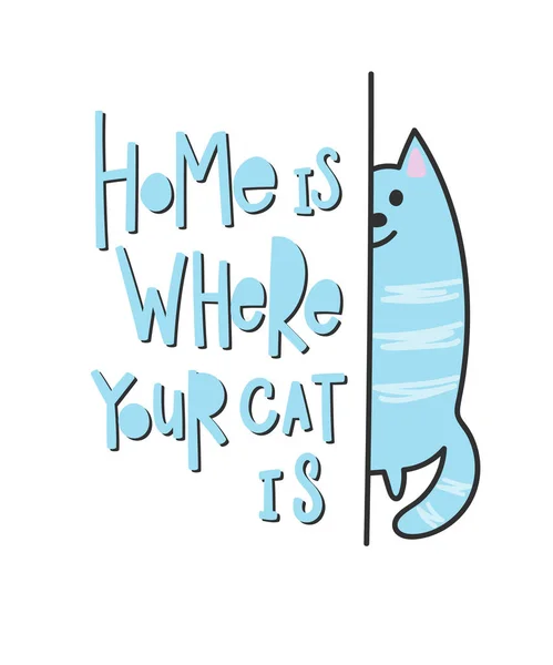 Σπίτι είναι όπου η γάτα σας είναι πουκάμισο παραθέτω γράμματα. — Διανυσματικό Αρχείο