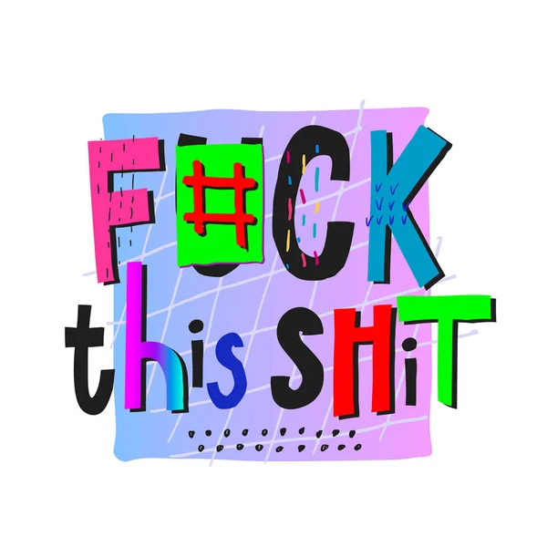 Fuck this shit shirt print quote lettering — Wektor stockowy
