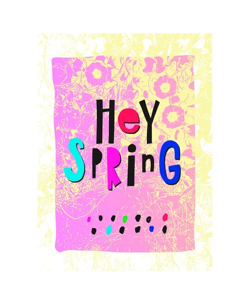 Hey spring shirt print quote lettering — Stock Vector