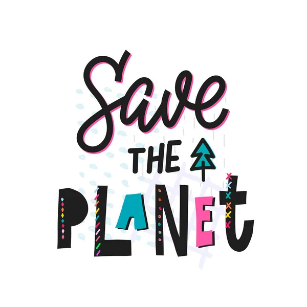 Save the Planet Earth shirt print quote lettering — Stock Vector