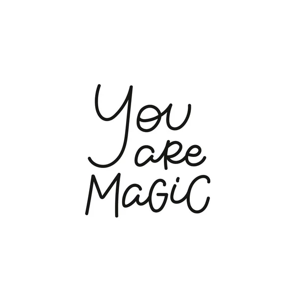 You are magic calligraphy quote lettering — Stock Vector