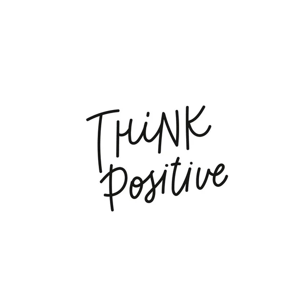 Think positive calligraphy quote lettering — Stock Vector