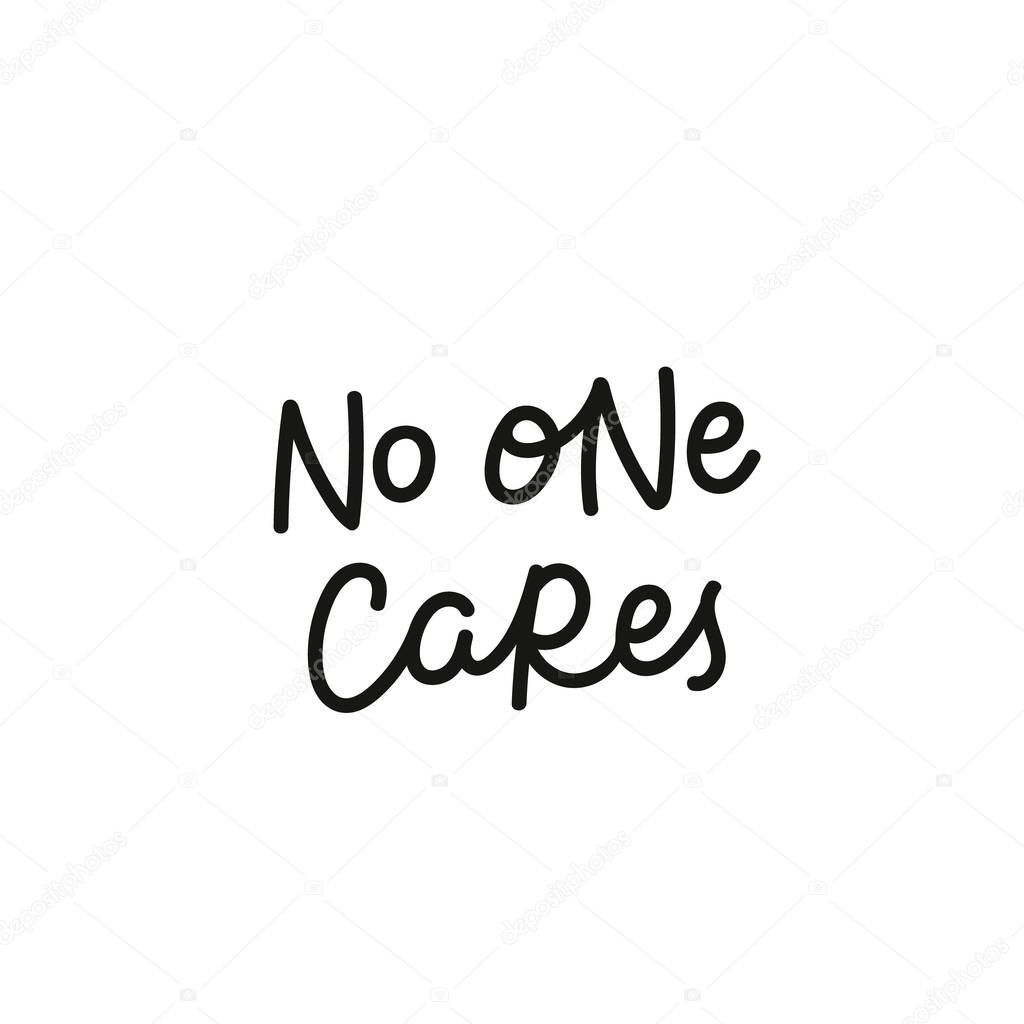 No one cares calligraphy quote lettering