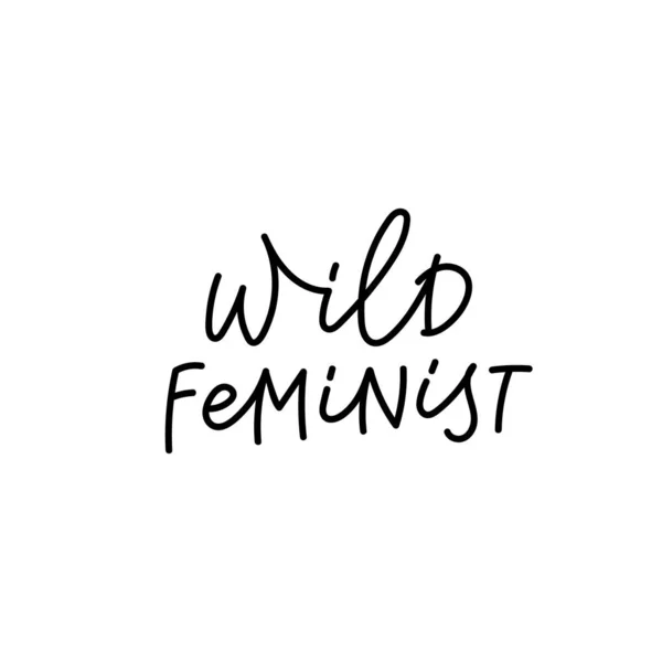 Wilde feministische Kalligraphie Zitat Schriftzug — Stockvektor