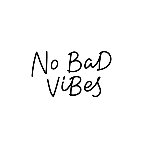 No bad vibes calligraphy quote lettering — Stock Vector