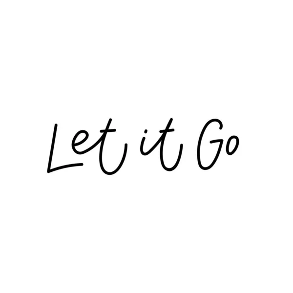 Let it go calligraphy quote lettering — Stock Vector