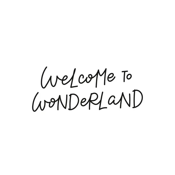 Üdvözöljük a Wonderland kalligráfia idézetírás — Stock Vector