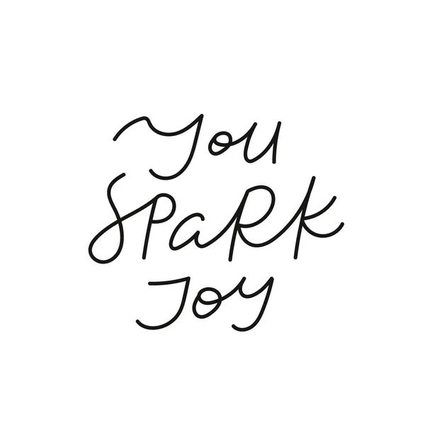 You spark joy calligraphy quote lettering — 스톡 벡터