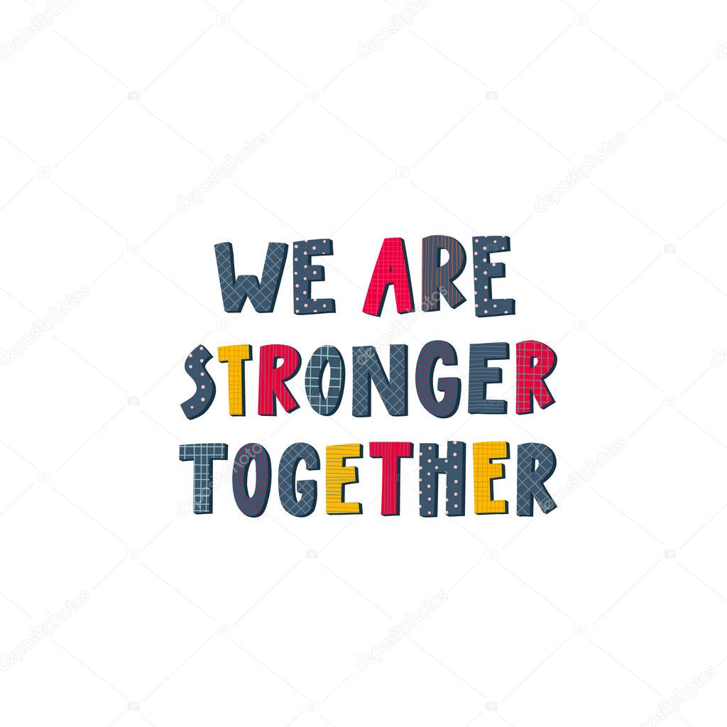 We are stronger together lettering illustration
