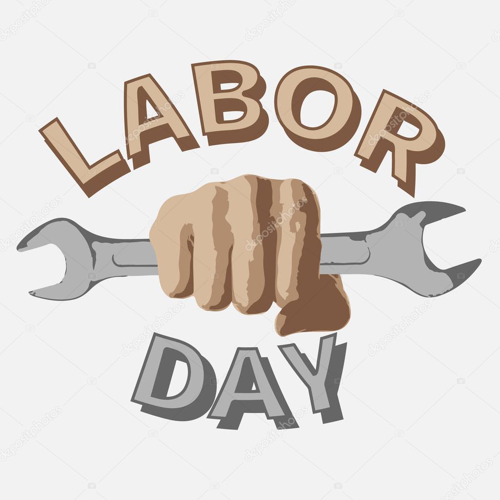 1 May. Labor Day.Vector illustration with a wrench in a fist on a white background