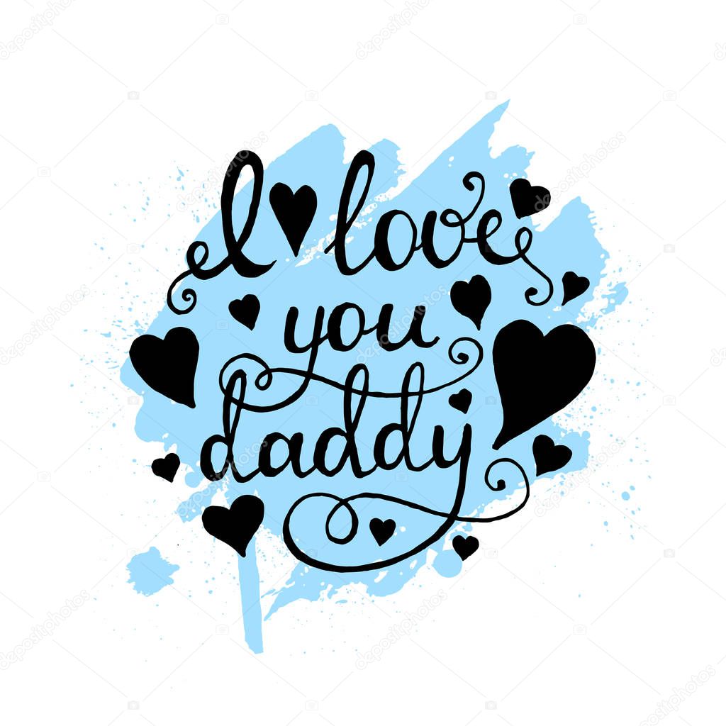 I love you daddy lettering, Calligraphy. — Stock Vector © Mila1717