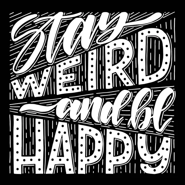 Reste bizarre et sois heureuse. . — Image vectorielle
