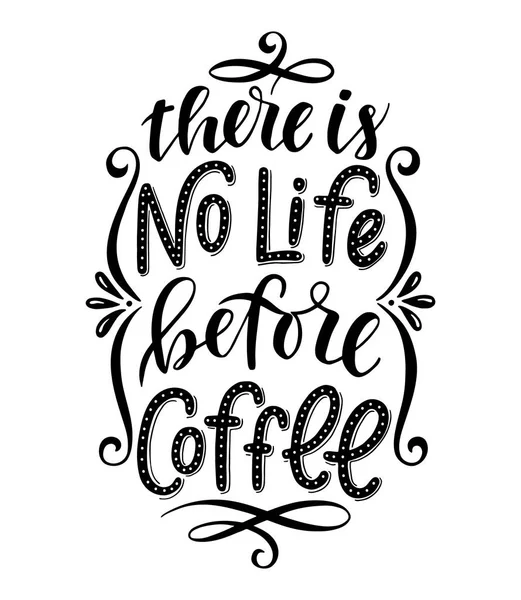 There is no life before coffee. — Stock Vector