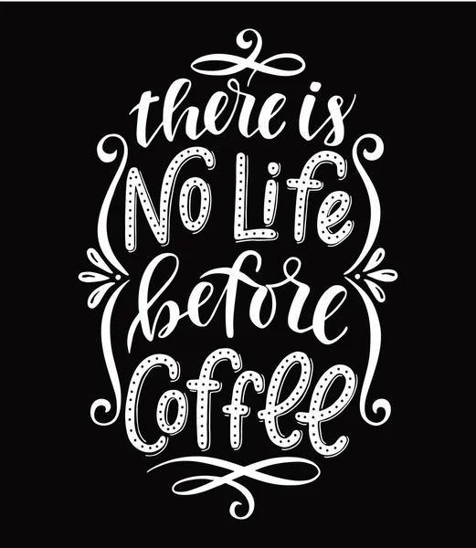 Es gibt kein Leben vor dem Kaffee. — Stockvektor
