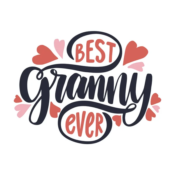 Best granny ever. Hand drawn lettering phrase. — Stock Vector