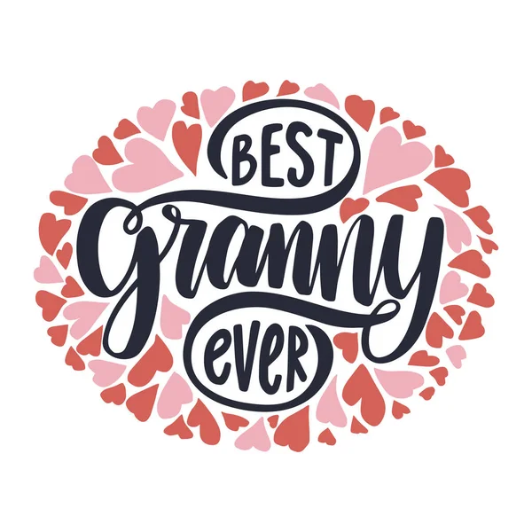 Best granny ever. Hand drawn lettering phrase. — Stock Vector