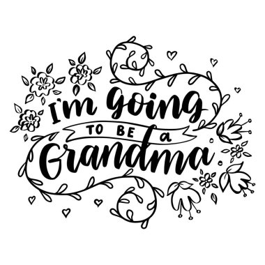 I'm going to be a grandma. Hand drawn lettering phrase. 