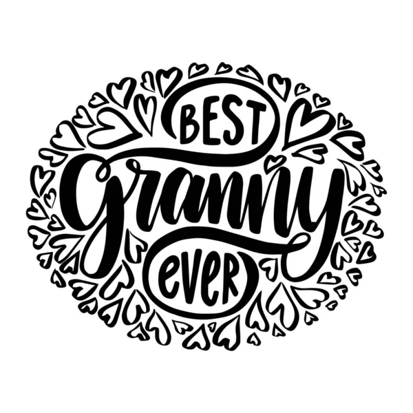 Best granny ever. Hand drawn lettering phrase. — Stock Vector