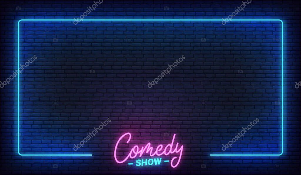 Comedy show neon template. Comedy lettering and glowing neon border frame.