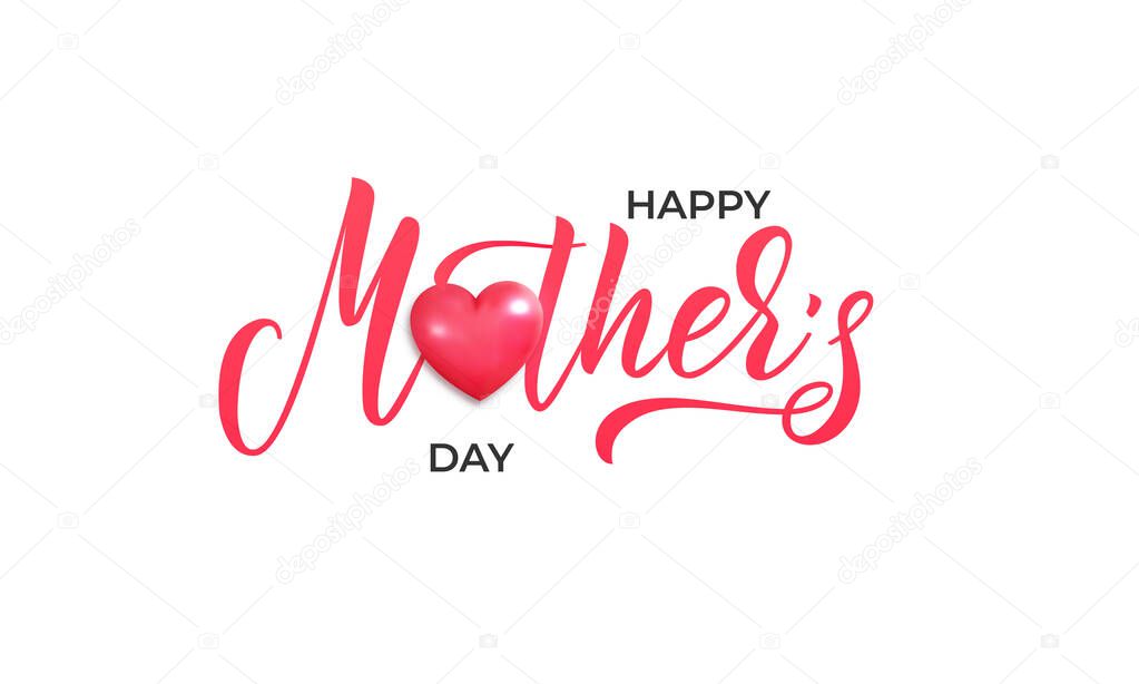 Happy Mothers Day label. Lettering calligraphy Happy Mothers Day and red 3d heart