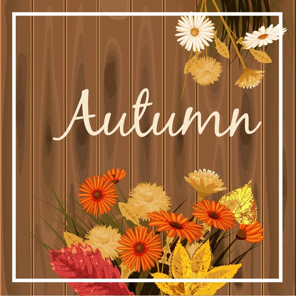 Beautiful autumn flowers, leaves, bouquet, yellow, brown, orange, against the background of wooden boards, vector, illustration, banner — Stock Vector