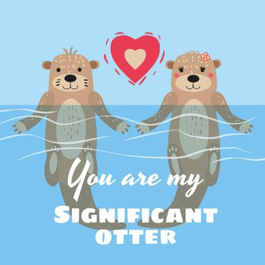 Significant Otter Valentines Day greeting card. Cute otter couple in water greeting card with text You Are My Significant Otter. Vector illustration isolated cartoon style clipart
