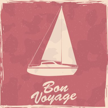 Yelkenli denizcilik klasik posteri. Üzerinde Bon Voyage yazılı eski deniz yatı kartı desenli grunge etkisi. Vektör çizim silueti izole edildi