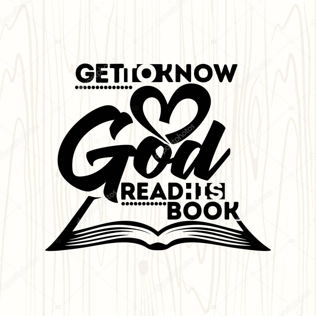 Bible lettering. Christian art. Get to know God, read his book