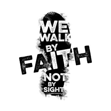 İncil yazı. Hıristiyan sanat. Biz yürüyorum imanla, görüşümle değil.