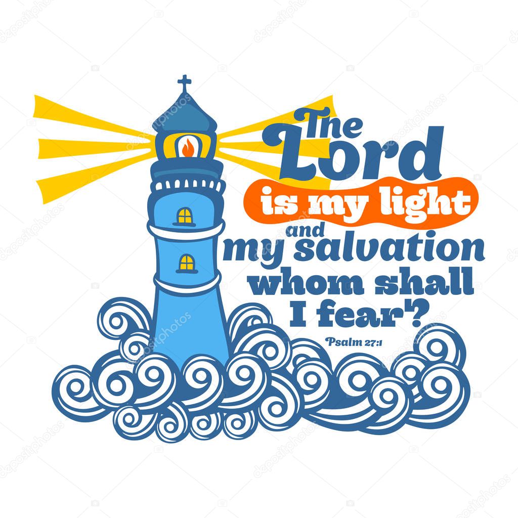 Bible lettering. Christian art. The Lord is my light and my salvation