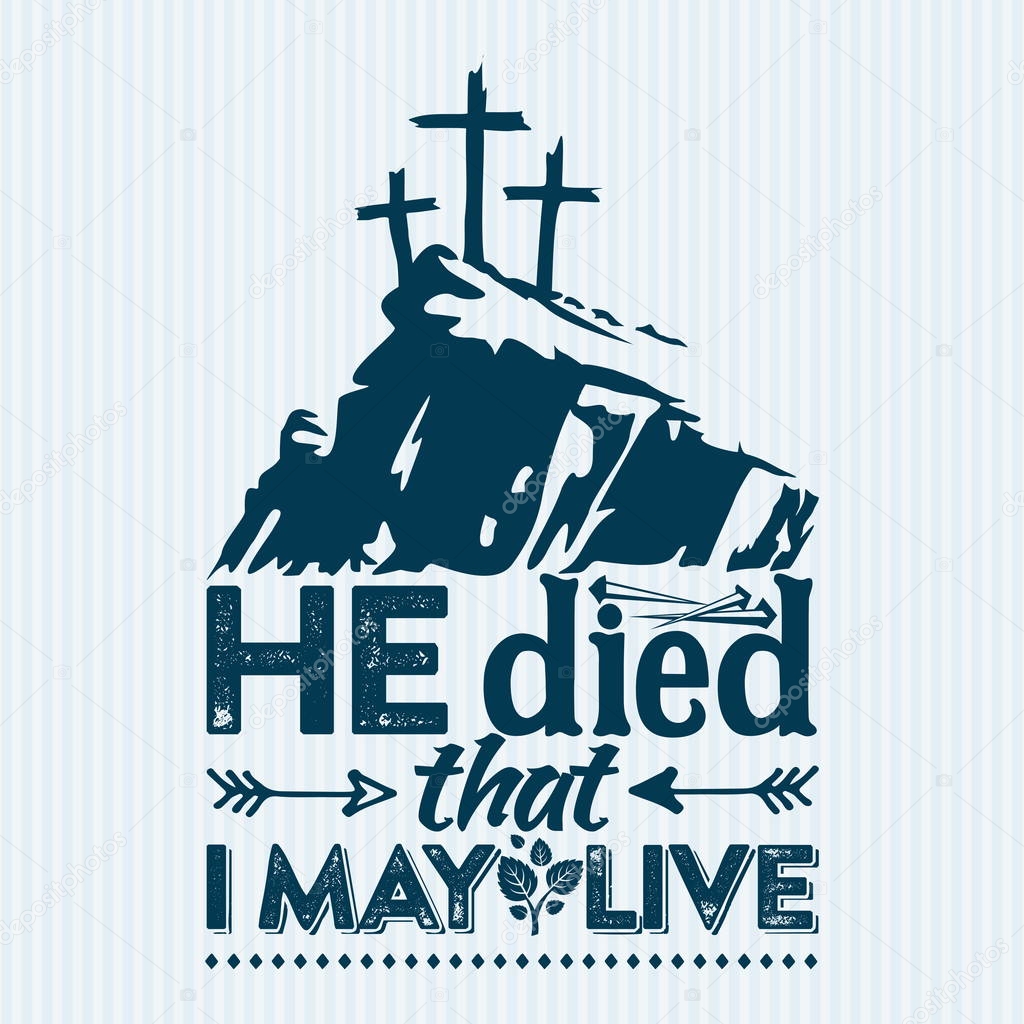 Christian print. Hi died that I may live