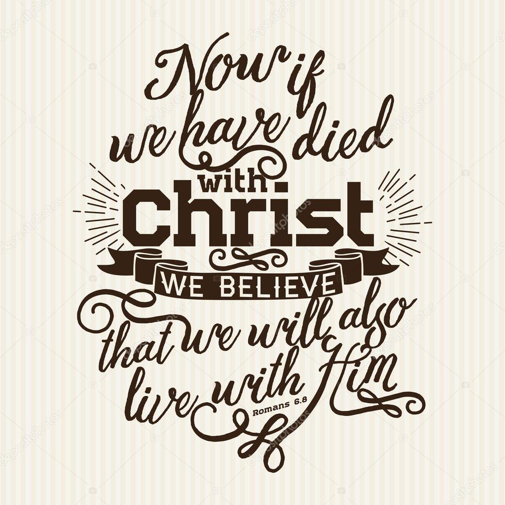 Christian print. Now if we have died with Christ we believe