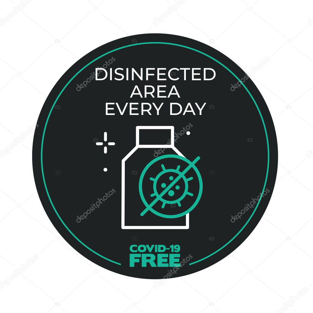 Round sticker for Disinfected areaevery day. Covid-19 free zone. Signs for shops, stores, hairdressers, establishments, bars, restaurants ...