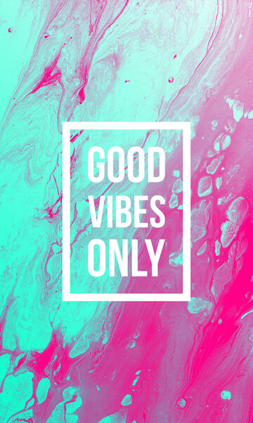 good vibes only