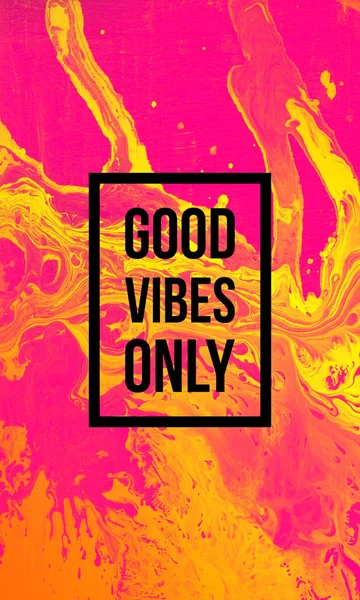 good vibes only