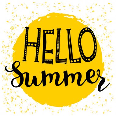 Yaz yazı kompozisyon Merhaba. İnspirational alıntı sanatsal harflerle çizilmiş. Tasarım öğesi mevsimlik posterler, tişörtler, kartları için