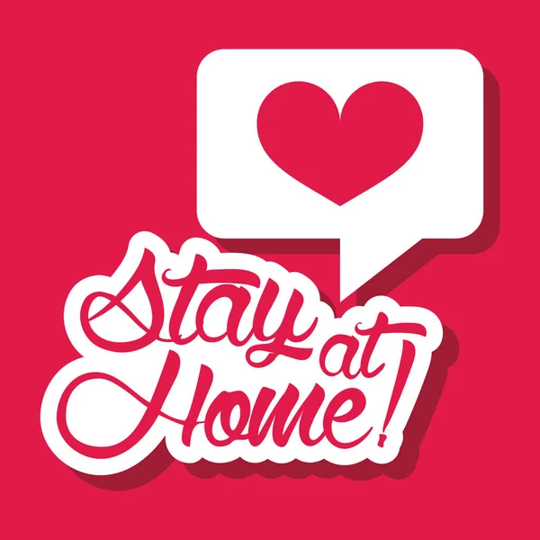Μείνετε στο σπίτι αφίσα εκστρατεία με την καρδιά στη φούσκα ομιλία — Διανυσματικό Αρχείο