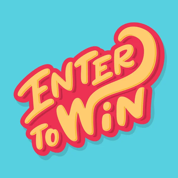 Enter to win. Vector lettering. — Stock Vector