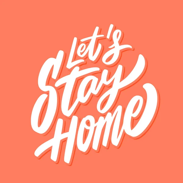 Lets stay home. Vector lettering. — Stock Vector
