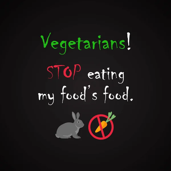 Vegetáriánusok - megáll az én-m étel étkezés. -vicces felirat sablont a vegetáriánus életmód — Stock Vector