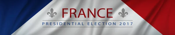 Presidential election banner background - France 2107 with fleur de lys symbol pasted inside on waving France flag — Stock Vector