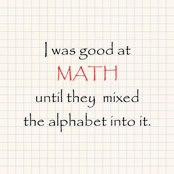 Yo era bueno en matemáticas - plantilla de inscripción matemática divertida — Archivo Imágenes Vectoriales