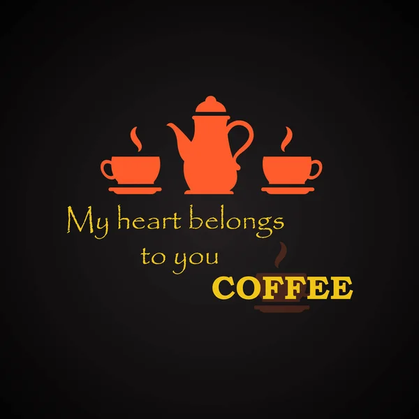A szívem a tiéd kávé - kávé idézetek sablon — Stock Vector